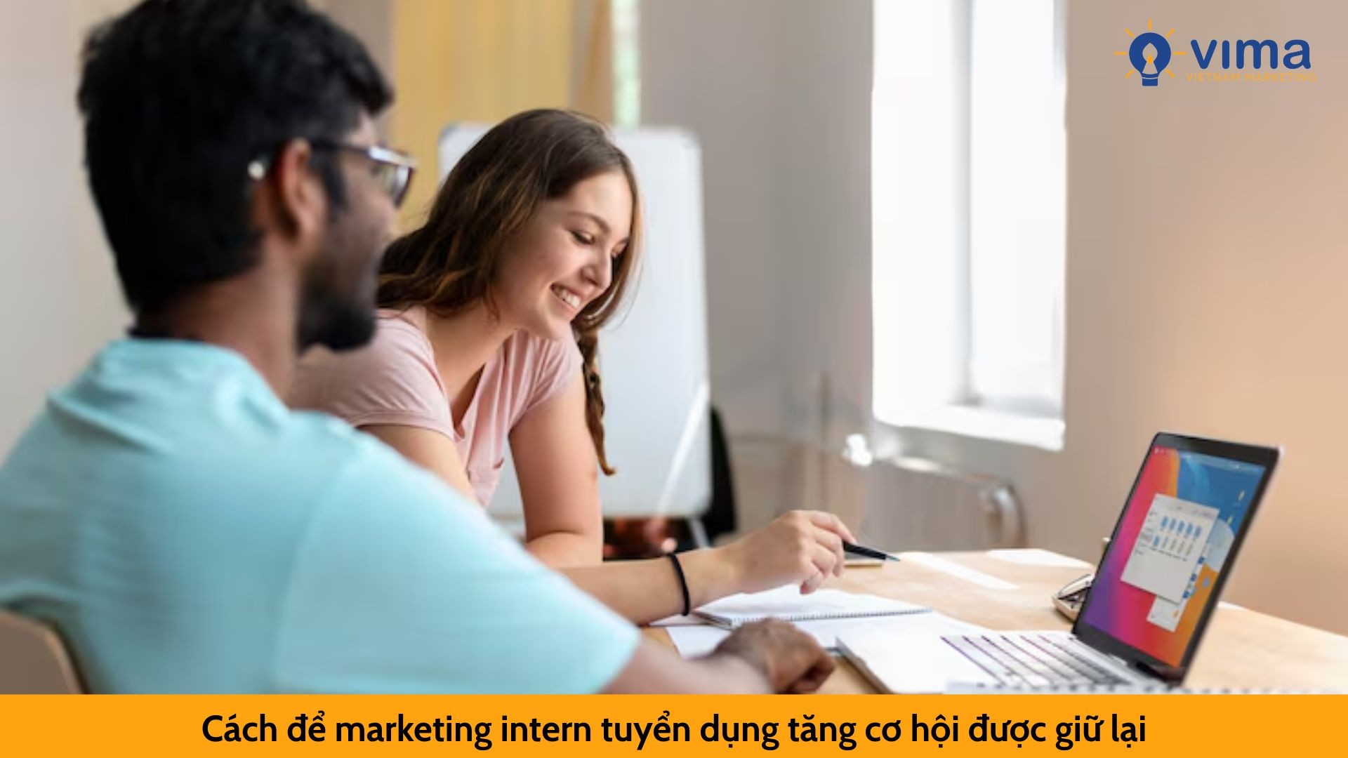 Cách để marketing intern tuyển dụng tăng cơ hội được giữ lại